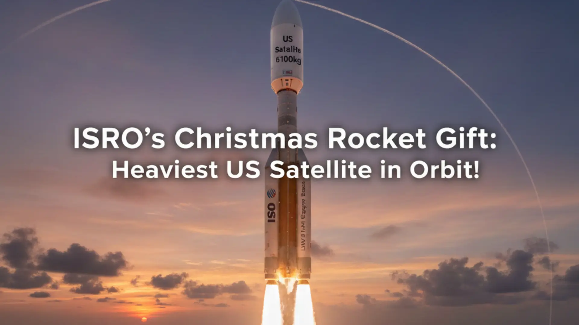 ISRO's Christmas Rocket Gift: Heaviest US Satellite in Orbit!