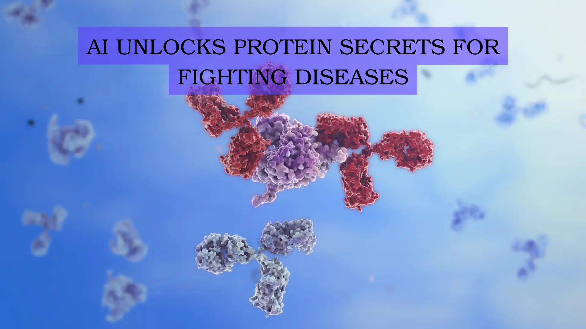 AI Unlocks Protein Secrets for Fighting Diseases