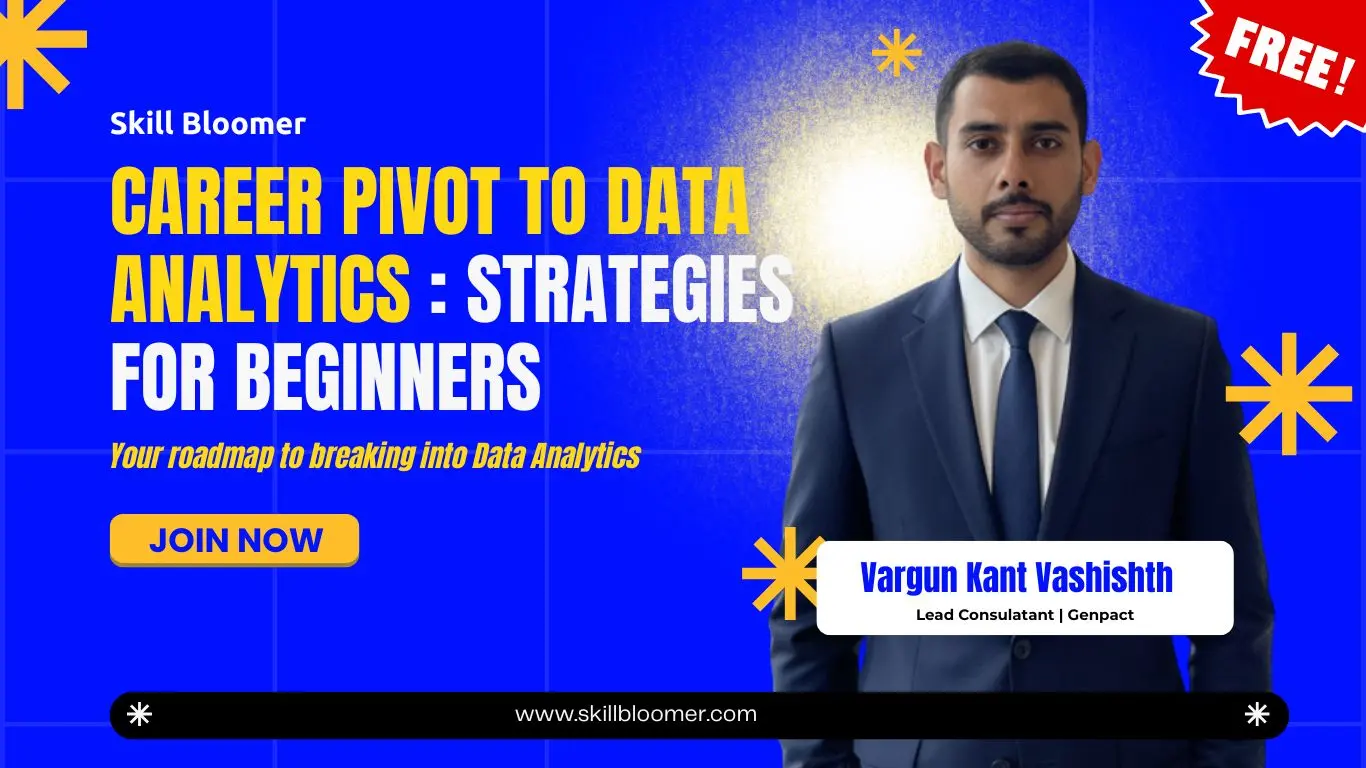 Learn How to Pivot to a Data Analytics Career Strategies for Beginners with Vargun Kant Vashishth