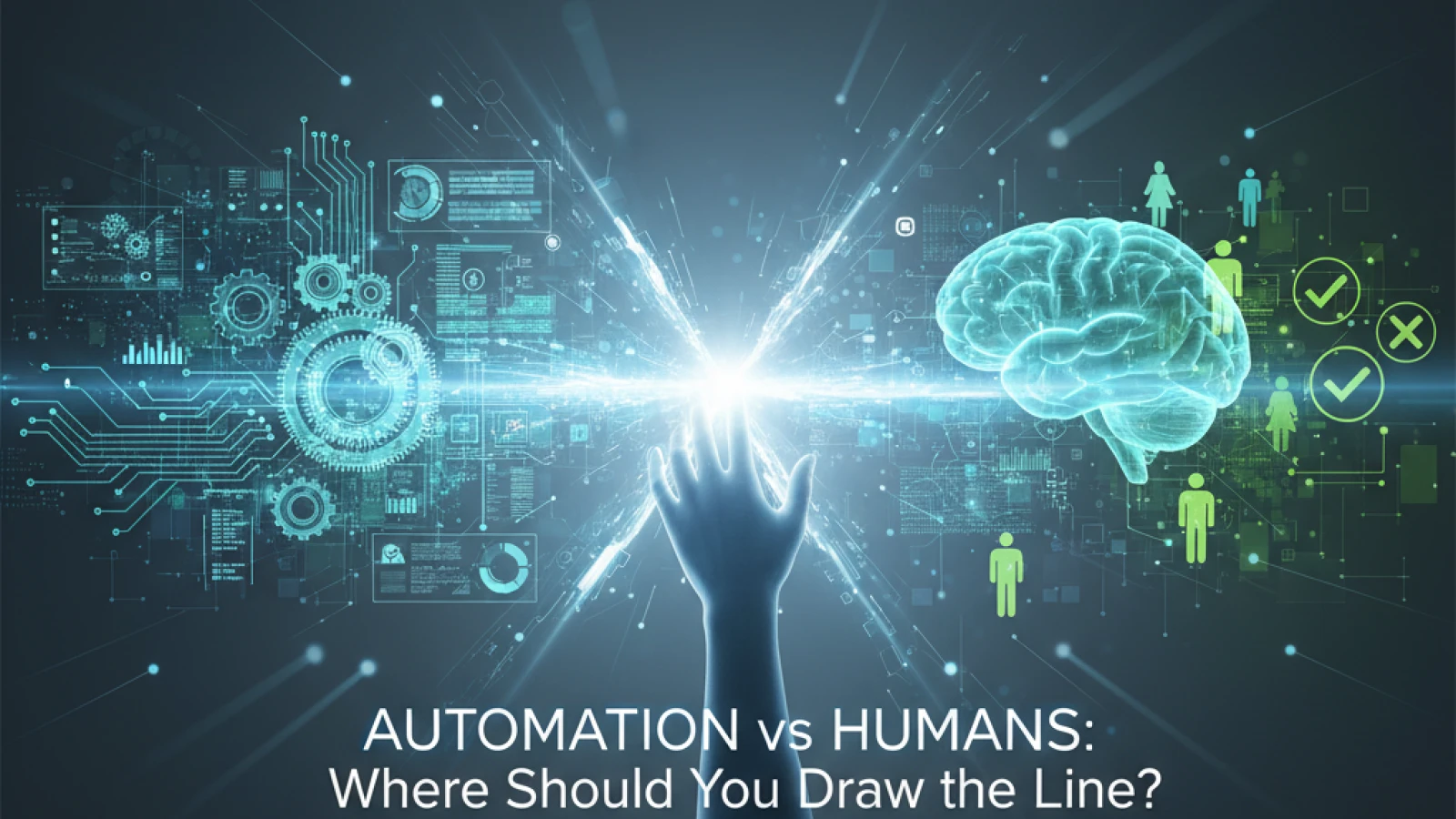 Automation vs Humans: Where Should You Draw the Line?